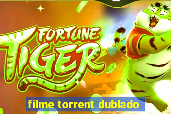 filme torrent dublado